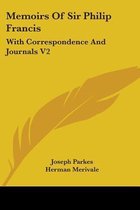 Memoirs of Sir Philip Francis