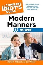 The Complete Idiot's Guide to Modern Manners Fast-track