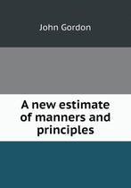 A New Estimate of Manners and Principles