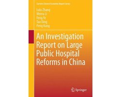 Current Chinese Economic Report Series-An Investigation Report on Large Public Hospital Reforms in China