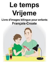 Fran ais-Croate Le Temps/Vrijeme Livre d'Images Bilingue Pour Enfants