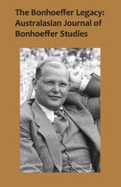 The Bonhoeffer Legacy: Australasian Journal of Bonhoeffer Studies, Vol 2