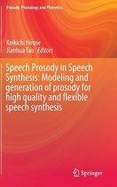 Speech Prosody in Speech Synthesis Modeling and generation of prosody for high