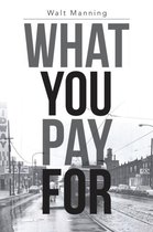 What You Pay for