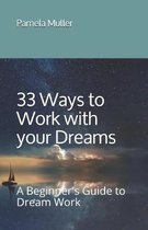 33 Ways to Work with Your Dreams