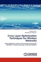 Cross Layer Optimization Techniques for Wireless Networks