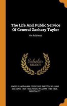 The Life and Public Service of General Zachary Taylor