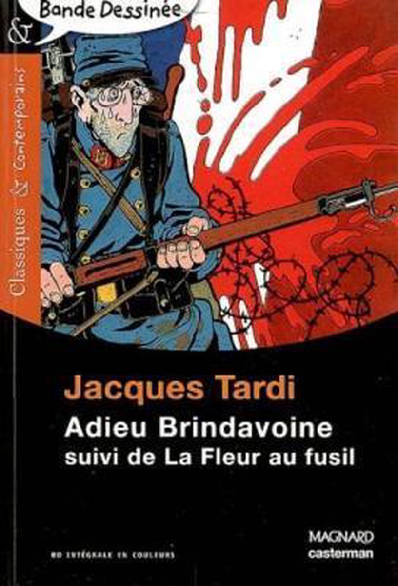 Adieu Brindavoine suivi de La fleur au fusil - Jacques Tardi