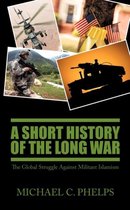 A Short History of the Long War