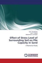 Effect of Stress Level of Surrounding Soil on Pile Capacity in Sand