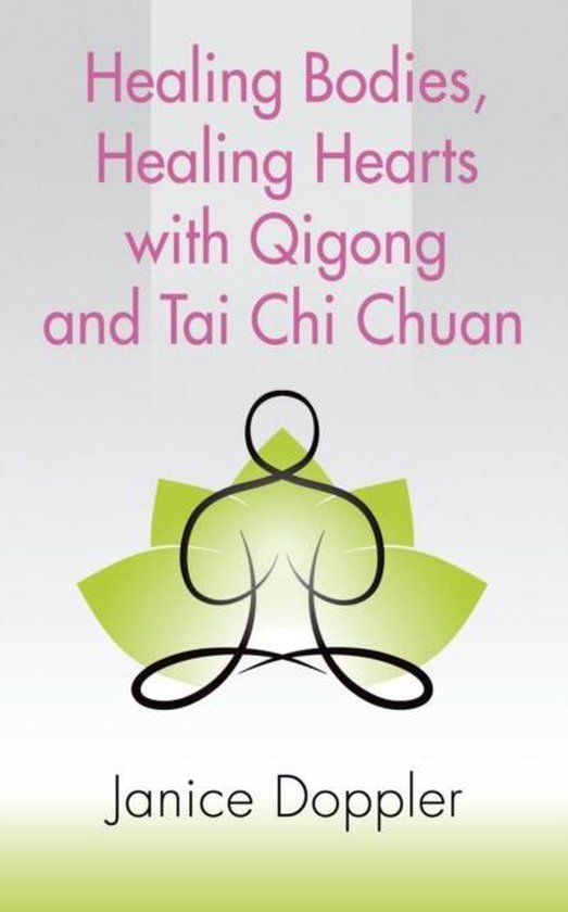 Healing Bodies, Healing Hearts with Qigong and Tai Chi Chuan - cover