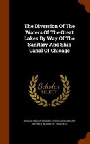 The Diversion of the Waters of the Great Lakes by Way of the Sanitary and Ship Canal of Chicago