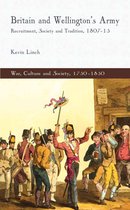 War, Culture and Society, 1750–1850 - Britain and Wellington's Army
