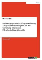 Pfadabhangigkeit in der Pflegeversicherung. Analyse der Reformtragheit bei der Gestaltung eines neuen Pflegebedurftigkeitsbegriffs