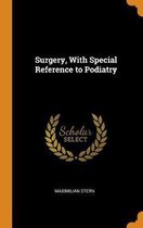 Surgery, with Special Reference to Podiatry