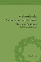 Studies in Business History- Multinationals, Subsidiaries and National Business Systems