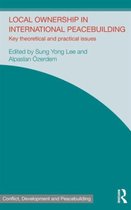 Local Ownership in International Peacebuilding: Key Theoretical and Practical Issues