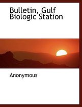 Bulletin, Gulf Biologic Station