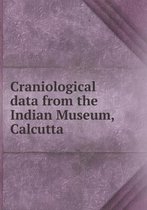 Craniological data from the Indian Museum, Calcutta