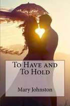 To Have and to Hold Mary Johnston