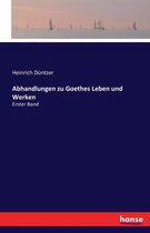 Abhandlungen zu Goethes Leben und Werken