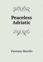 Peaceless Adriatic