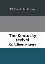 The Kentucky revival Or, A Short History