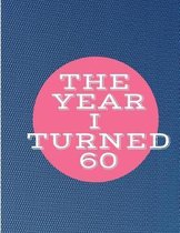 The Year I Turned 60