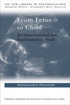 The New Library of Psychoanalysis- From Fetus to Child