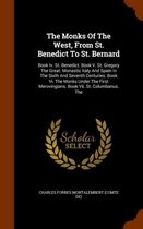 The Monks of the West, from St. Benedict to St. Bernard