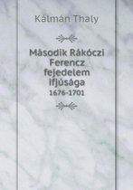 Masodik Rakoczi Ferencz fejedelem ifjusaga 1676-1701