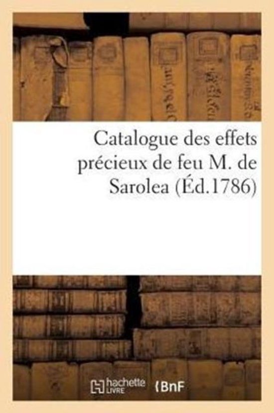Catalogue Des Effets Pr cieux de Feu M. de Sarolea