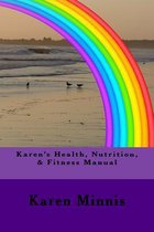 Karen's Health, Nutrition, & Fitness Manual