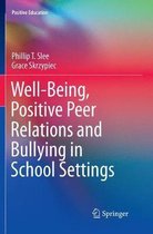 Positive Education- Well-Being, Positive Peer Relations and Bullying in School Settings