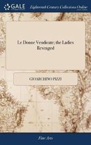 Le Donne Vendicate; The Ladies Revenged