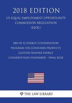 2001-01-12 Energy Conservation Program for Consumer Products - Clothes Washer Energy Conservation Standards - Final Rule (Us Energy Efficiency and Renewable Energy Office Regulation) (Eere) (