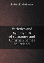 Varieties and synonymes of surnames and Christian names in Ireland