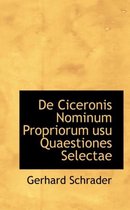 de Ciceronis Nominum Propriorum Usu Quaestiones Selectae