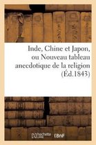 Inde, Chine Et Japon, Ou Nouveau Tableau Anecdotique de la Religion