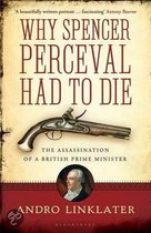 Why Spencer Perceval Had To Die