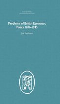 Economic History- Problems of British Economic Policy, 1870-1945