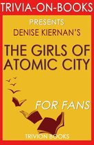 Trivia-On-Books - The Girls of Atomic City by Denise Kiernan (Trivia-On-Books)