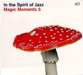 In The Spirit Of Jazz - Magic Moments 5