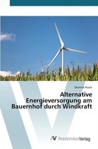 Alternative Energieversorgung am Bauernhof durch Windkraft