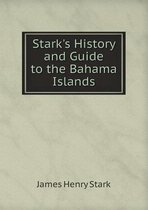 Stark's History and Guide to the Bahama Islands