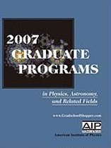 2007 Graduate Programs in Physics, Astronomy, and Related Fields