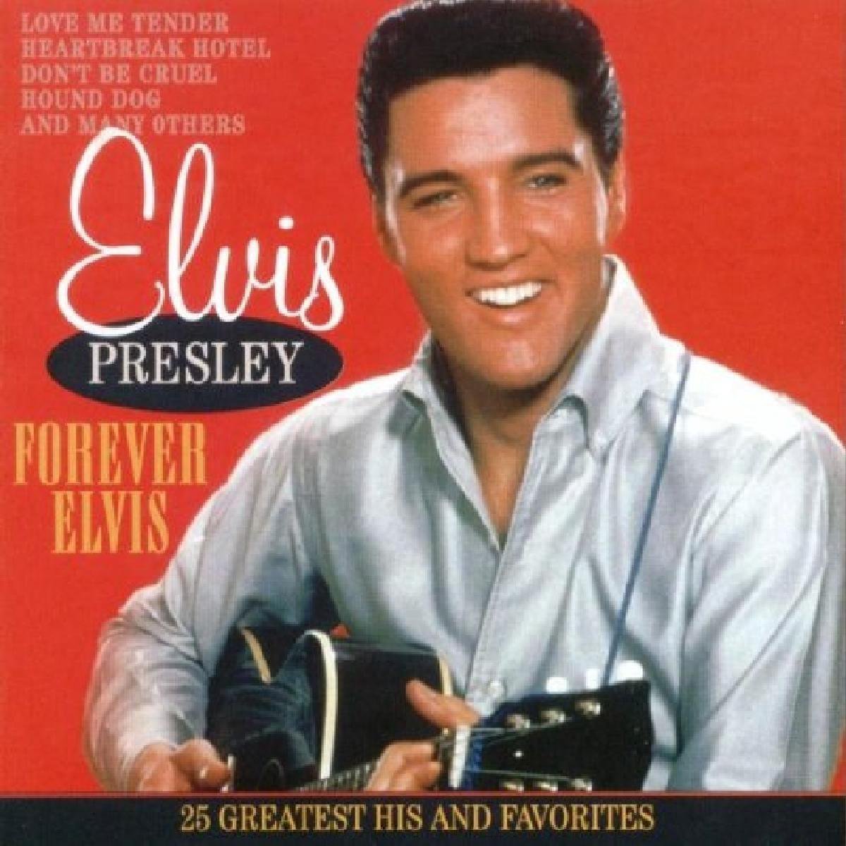 Forever Elvis: 25 Greate