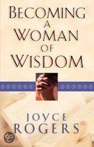 Becoming A Woman Of Wisdom