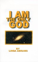 I am the Only God