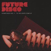 Various - Future Disco Vol.7 - Til The Lights